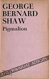 Pigmalion by George Bernard Shaw