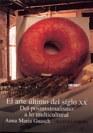 El arte último del siglo XX: Del posminimalismo a lo multicultural (Paperback)