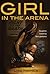 Girl in the Arena