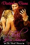 The Devil You Know by Victoria Vane