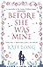 Before She Was Mine by Kate Long Before She Was Mine by Kate Long