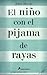 El niño con el pijama de rayas by John Boyne El niño con el pijama de rayas by John Boyne