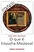 O que é Filosofia Medieval
