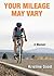 Your Mileage May Vary by Kristine Goad