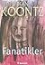 Fanatikler by Dean Koontz