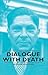 Dialogue with Death