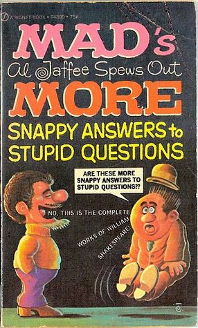 Read More Mad Snappy Answers to Stupid Questions