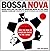 Bossa Nova: The Rise of Brazilian Music in the 1960s: Original Cover Art of Brazilian Music