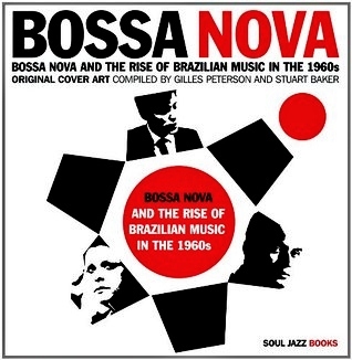Bossa Nova: The Rise of Brazilian Music in the 1960s: Original Cover Art of Brazilian Music (Hardcover)