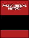 Family medical history by Alana Woods Family medical history by Alana Woods