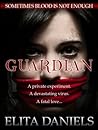 Guardian by Elita Daniels Guardian by Elita Daniels