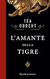 L'amante della tigre by Téa Obreht