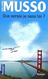 Que serais-je sans toi? by Guillaume Musso