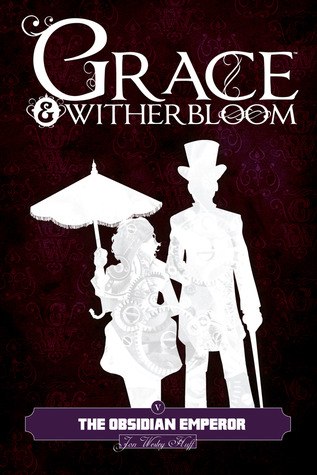Grace and Witherbloom: The Obsidian Emperor (Grace & Witherbloom, #5)