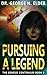 Pursuing a Legend (The Genesis Continuum Book 2)