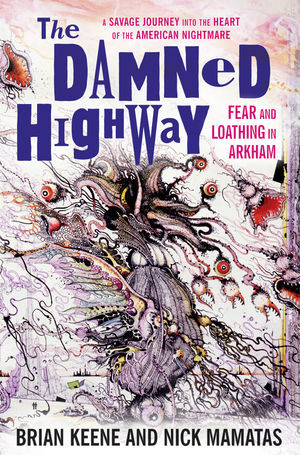 The Damned Highway: Fear and Loathing in Arkham (Paperback)