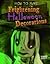 How to Make Frightening Hal...