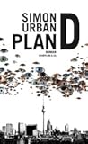 Plan D by Simon Urban