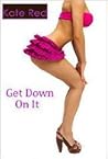 Get Down On It