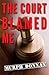 The Court Blamed Me