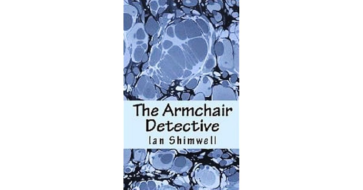 The Armchair Detective (Series One, 1) by Ian Shimwell