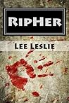 RipHer by Lee Leslie
