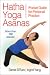 Hatha Yoga Asanas: Pocket G...