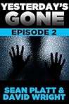 Yesterday's Gone by Sean Platt