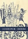 Catastrophone Orchestra by Catastrophone Orchestra