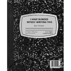 I Have Blinded Myself Writing This