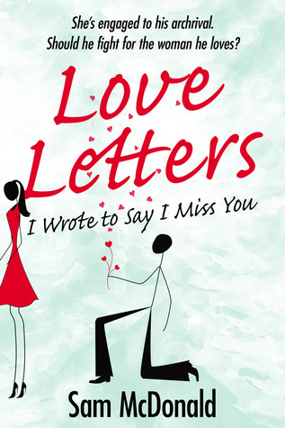 Love Letters:  I Wrote to Say I Miss You