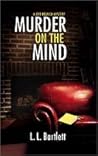 Murder on the Mind by L.L. Bartlett