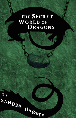 The Secret World of Dragons (The Secret World of Dragons, #1)
