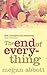 The End of Everything