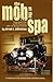 The Mob at The Spa by Orval E. Allbritton