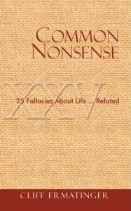 Common Nonsense: 25 Fallacies about Life...Refuted