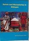 Saints and Monasteries in Ethiopia Saints and Monasteries in Ethiopia