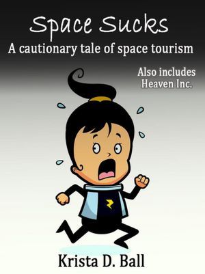 Space Sucks and Heaven Inc. (Kindle Edition)