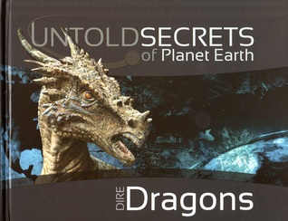 Untold Secrets of Planet Earth: Dire Dragons (Hardcover)