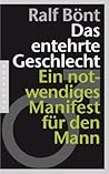 Das entehrte Geschlecht by Ralf Bönt