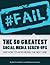 #FAIL: The 50 Greatest Soci...