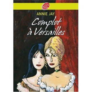Complot a Versailles (French Edition)