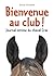 Bienvenue au club ! (Journal intime du cheval Crac, #1)