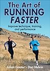 The Art of Running Faster by Julian Goater
