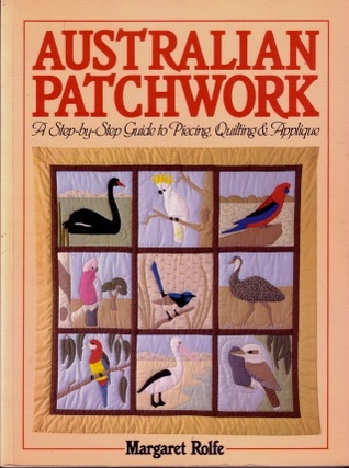Australian Patchwork Designs: A Step-By-Step Guide to Piecing, Quilting & Applique (Paperback)