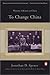 To Change China by Jonathan D. Spence To Change China by Jonathan D. Spence