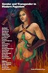 Gender and Transgender in Modern Paganism by Calyxa Omphalos