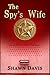 The Spy's Wife by Shawn  Davis