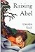 Raising Abel by Carolyn Nash
