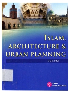 Islam, Architecture and Urban Planning